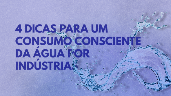 4 dicas para um consumo consciente da água por indústrias