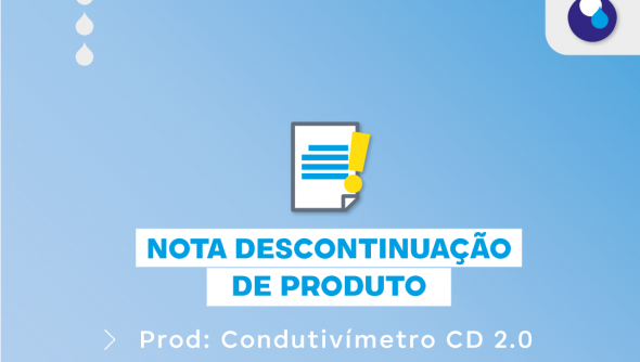 NOTA TÉCNICA 08/2023 - DESCONTINUAÇÃO DO PRODUTO : Monitorador Condutivímetro CD 2.0