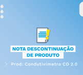 NOTA TÉCNICA 08/2023 - DESCONTINUAÇÃO DO PRODUTO : Monitorador Condutivímetro CD 2.0