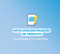 NOTA TÉCNICA 08/2024 - DESCONTINUAÇÃO DO PRODUTO : EQUIPAMENTO PURITECH