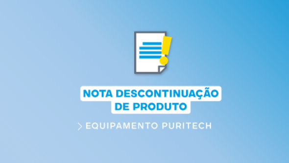 NOTA TÉCNICA 08/2024 - DESCONTINUAÇÃO DO PRODUTO : EQUIPAMENTO PURITECH