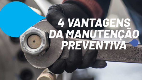 4 Vantagens que a manutenção preventiva traz para os seus equipamentos industriais
