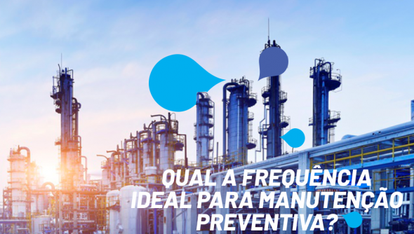 Qual a frequência ideal para se fazer manutenção preventiva nas indústrias?