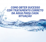 Como obter sucesso com Tratamento correto da água para cada situação