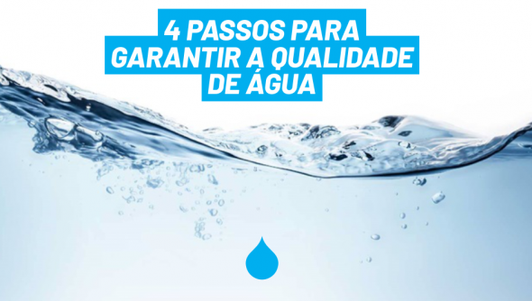 4 passos para garantir a qualidade de água
