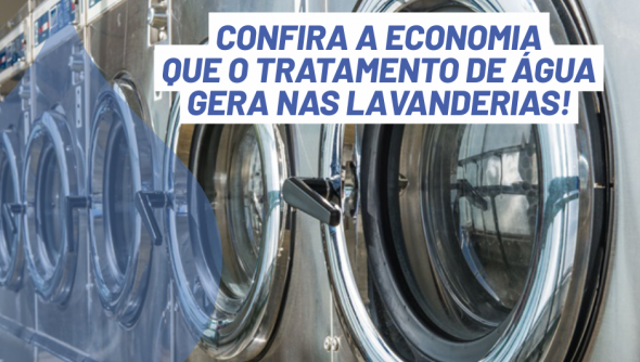 Confira a economia que o tratamento de água gera nas lavanderias