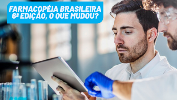 Farmacopéia brasileira: saiba o que mudou na 6ª edição